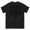 Lady Who? T-Shirt