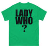 Lady Who? T-Shirt