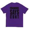 Frankie Says Cunt