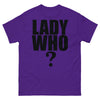 Lady Who? T-Shirt