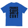 Frankie Says Cunt