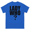 Lady Who? T-Shirt