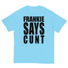 Frankie Says Cunt