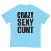Crazy Sexy Cunt T-Shirt