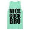 Nice Cock Bro Tank Top