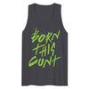 Born This Cunt Tank Top
