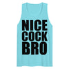 Nice Cock Bro Tank Top