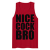 Nice Cock Bro Tank Top