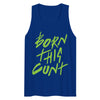 Born This Cunt Tank Top
