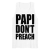 Papi Don't Preach Tank Top