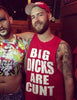 Big Dicks Are Cunt Tank