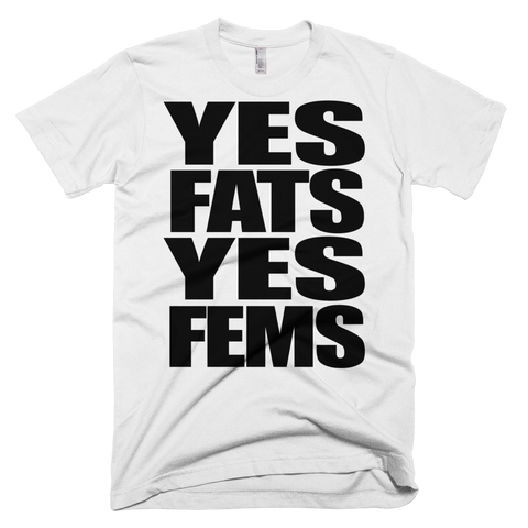 Yes Fats Yes Fems Tshirt