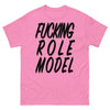 Fucking Role Model T-shirt