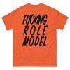 Fucking Role Model T-shirt