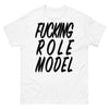 Fucking Role Model T-shirt