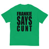 Frankie Says Cunt