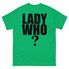Lady Who? T-Shirt