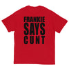 Frankie Says Cunt