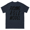 Fucking Role Model T-shirt