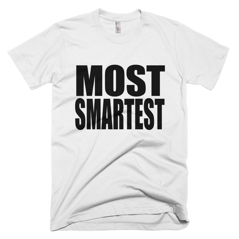 Most Smartest Tshirt