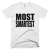 Most Smartest Tshirt